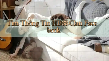 tìm thông tin hb88 clan facebook